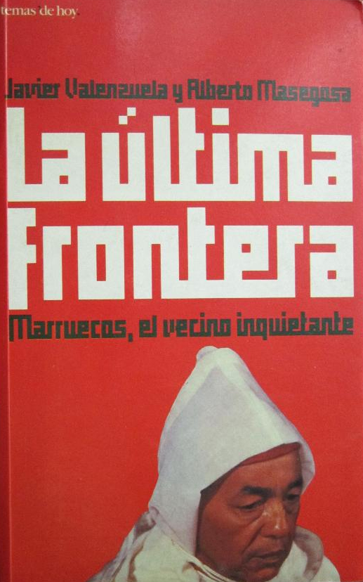 La última frontera. Marrruecos. Javier Valenzuela 1996