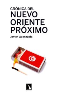 Crónica del nuevo Oriente Próximo. Javier Valenzuela.Catarata 2012