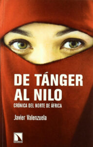 De Tánger al Nilo. Crónica del norte de África. Javier Valenzuela. Catarata 2011