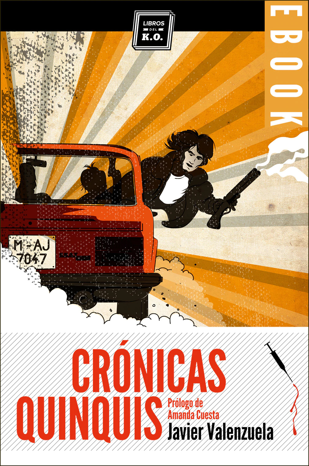 Crónicas quinquis. Javier Valenzuela. Libros del K.O. 2013