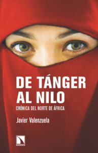 De Tánger al Nilo. Crónica del norte de África. Javier Valenzuela. Catarata 2011